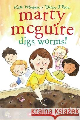 Marty McGuire Digs Worms! Kate Messner Brian Floca 9780545142472 Scholastic Press