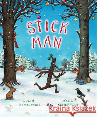 Stick Man Julia Donaldson 9780545157612 Arthur A. Levine Books