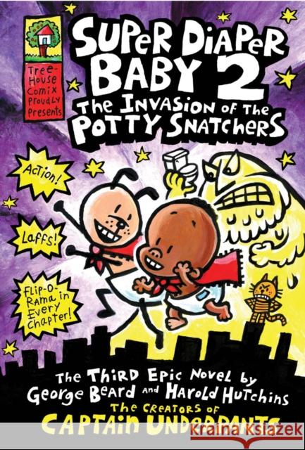 Super Diaper Baby: The Invasion of the Potty Snatchers: A Graphic Novel (Super Diaper Baby #2): From the Creator of Captain Underpants: Volume 2 Pilkey, Dav 9780545175326 Scholastic Inc.