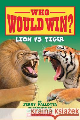 Lion vs. Tiger Jerry Pallotta 9780545175715 Scholastic Inc.