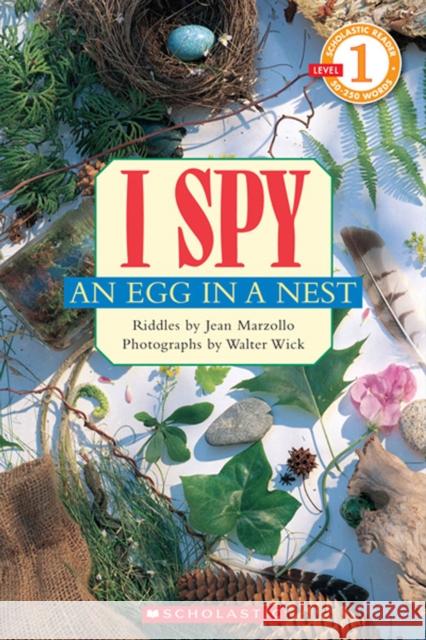 I Spy an Egg in a Nest (Scholastic Reader, Level 1) Jean Marzollo 9780545220934