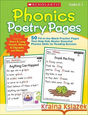 Phonics Poetry Pages: 50 Fill-In-The-Blank Practice Pages That Help Kids Master Essential Phonics Skills for Reading Success Kama Einhorn 9780545248709 Scholastic Teaching Resources