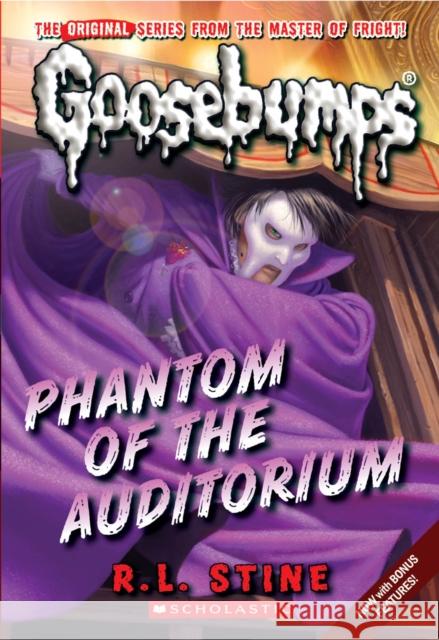 Phantom of the Auditorium (Classic Goosebumps #20) R. L. Stine 9780545298360 Scholastic Paperbacks