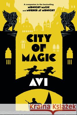 City of Magic: (Midnight Magic #3) Avi 9780545321976 Scholastic Press