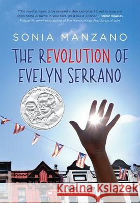 The Revolution of Evelyn Serrano Sonia Manzano 9780545325066