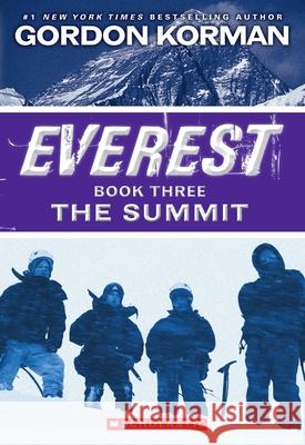 The Summit (Everest #3) Korman, Gordon 9780545392341