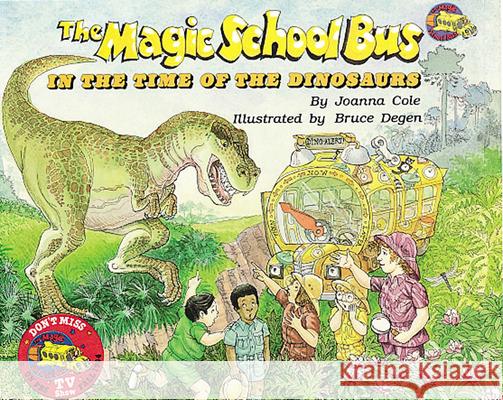 The Magic School Bus in the Time of Dinosaurs [With CD (Audio)] Cole, Joanna 9780545434157 Scholastic