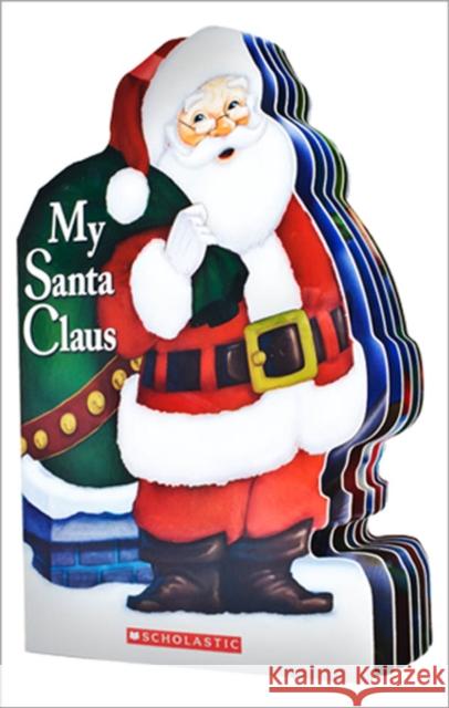 My Santa Claus Lily Karr Jay Johnson 9780545436496 Scholastic Inc.