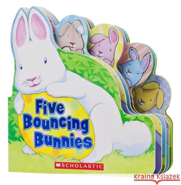Five Bouncing Bunnies Lily Karr Jacqueline Rogers 9780545458252 Scholastic Inc.