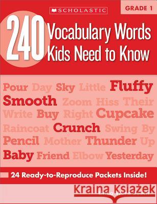 240 Vocabulary Words Kids Need to Know: Grade 1: 24 Ready-To-Reproduce Packets Inside! Beech, Linda 9780545460507 Scholastic Teaching Resources
