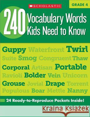 240 Vocabulary Words Kids Need to Know: Grade 4: 24 Ready-To-Reproduce Packets That Make Vocabulary Building Fun & Effective Linda Beech 9780545468640