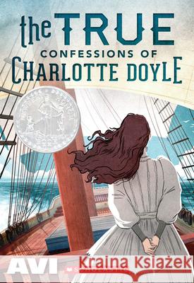 The True Confessions of Charlotte Doyle (Scholastic Gold) Avi 9780545477116 Scholastic Paperbacks