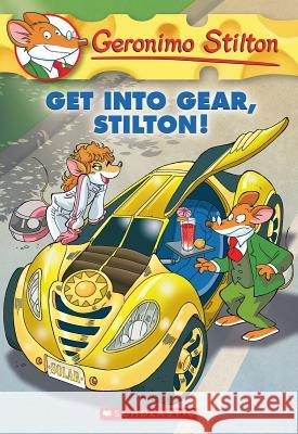 Get Into Gear, Stilton! Geronimo Stilton 9780545481946 Scholastic Paperbacks