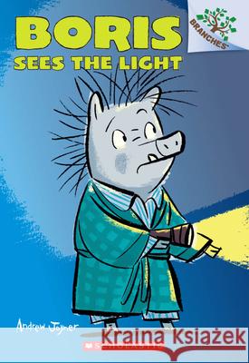 Boris Sees the Light: A Branches Book (Boris #4): Volume 4 Joyner, Andrew 9780545484541 Branches