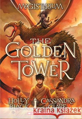 The Golden Tower (Magisterium #5): Volume 5 Black, Holly 9780545522410 Scholastic Inc.