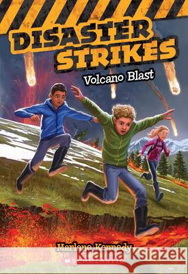 Volcano Blast (Disaster Strikes #4): Volume 4 Marlane Kennedy, Erwin Madrid 9780545530477 Scholastic US