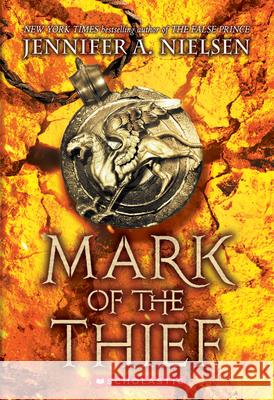 Mark of the Thief (Mark of the Thief, Book 1): Volume 1 Nielsen, Jennifer A. 9780545561556