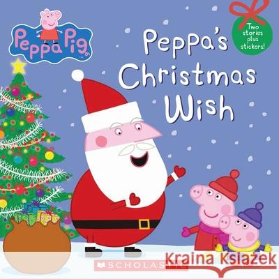 Peppa's Christmas Wish (Peppa Pig) Inc. Scholastic 9780545565110 
