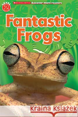 Fantastic Frogs Penelope Arlon 9780545572712 