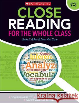 Close Reading for the Whole Class: Easy Strategies For: Choosing Complex Texts - Creating Text-Dependent Questions - Teaching Close Reading Skills Athans, Sandra 9780545626767