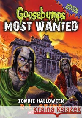 Zombie Halloween (Goosebumps Most Wanted: Special Edition #1): Volume 1 Stine, R. L. 9780545627764 Scholastic Paperbacks