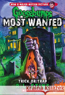 Trick or Trap (Goosebumps Most Wanted Special Edition #3): Volume 3 Stine, R. L. 9780545627788 Scholastic Paperbacks