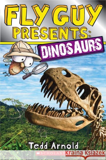 Fly Guy Presents: Dinosaurs Tedd Arnold 9780545631594 Scholastic Reference