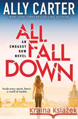 All Fall Down (Embassy Row, Book 1): Book One of Embassy Row Volume 1 Carter, Ally 9780545654807