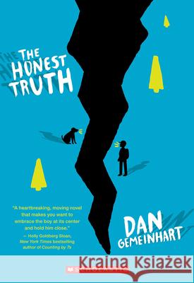 The Honest Truth Dan Gemeinhart 9780545665742 Scholastic Press