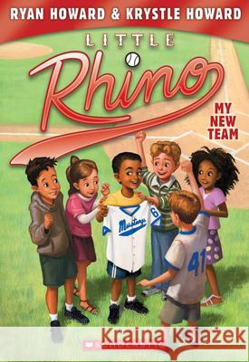 My New Team (Little Rhino #1) Ryan Howard Krystle Howard 9780545674904 Scholastic Paperbacks