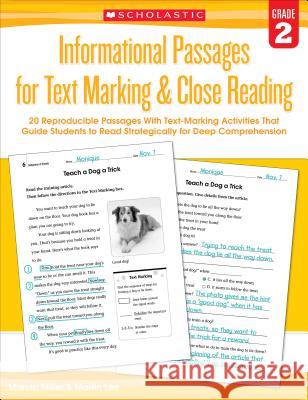 Informational Passages for Text Marking & Close Reading: Grade 2: 20 Reproducible Passages with Text-Marking Activities That Guide Students to Read St Martin Lee Marcia Miller 9780545793780 Scholastic Teaching Resources