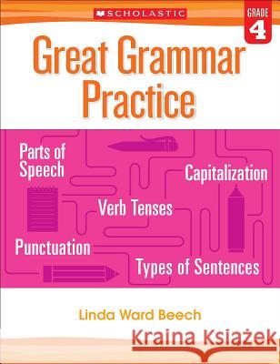 Great Grammar Practice: Grade 4 Linda Beech 9780545794244 Scholastic Teaching Resources