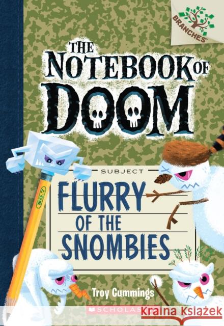 Flurry of the Snombies: A Branches Book (the Notebook of Doom #7): Volume 7 Cummings, Troy 9780545795500 Scholastic Inc.