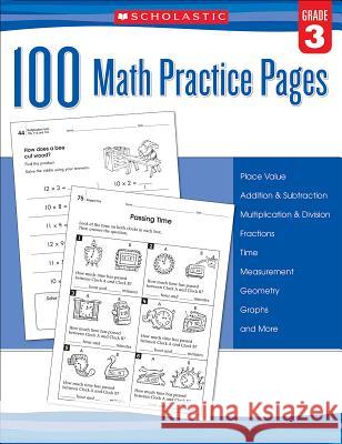 100 Math Practice Pages (Grade 3) Inc. Scholastic 9780545799393 Scholastic Teaching Resources