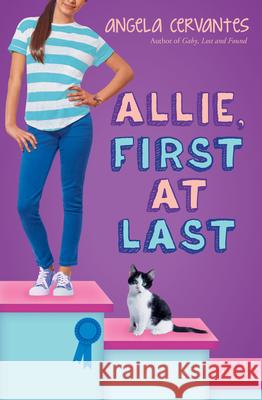 Allie, First at Last Angela Cervantes 9780545812238 Scholastic Press