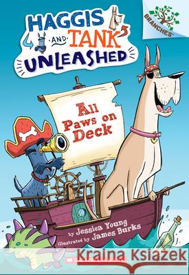 All Paws on Deck: A Branches Book (Haggis and Tank Unleashed #1): Volume 1 Young, Jessica 9780545818865 Scholastic Inc.