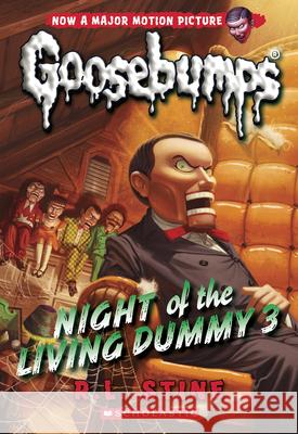 Night of the Living Dummy 3 (Classic Goosebumps #26): Volume 26 Stine, R. L. 9780545828819 Scholastic Press