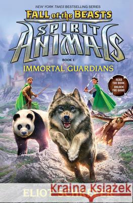 Immortal Guardians (Spirit Animals: Fall of the Beasts, Book 1): Volume 1 Schrefer, Eliot 9780545830003 Scholastic Inc.