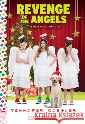 Revenge of the Angels: A Wish Novel (the Brewster Triplets): A Wish Novel Ziegler, Jennifer 9780545839020