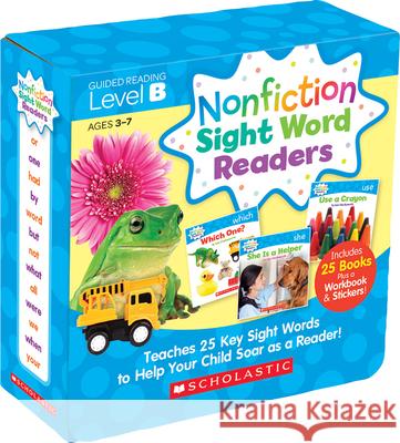 Nonfiction Sight Word Readers: Guided Reading Level B (Parent Pack): Teaches 25 Key Sight Words to Help Your Child Soar as a Reader! Charlesworth, Liza 9780545842822