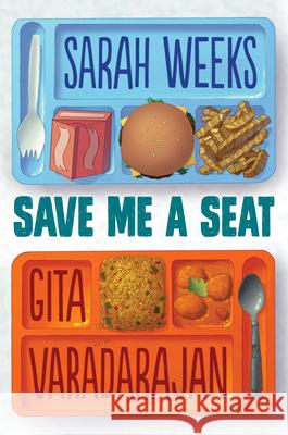 Save Me a Seat Sarah Weeks Gita Varadarajan 9780545846608 Scholastic Press