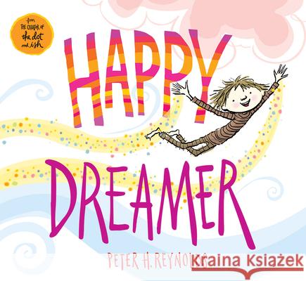 Happy Dreamer Peter H. Reynolds 9780545865012