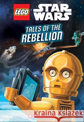 Tales of the Rebellion (Lego Star Wars: Chapter Book #3) Ace Landers Ameet Studio 9780545873260 