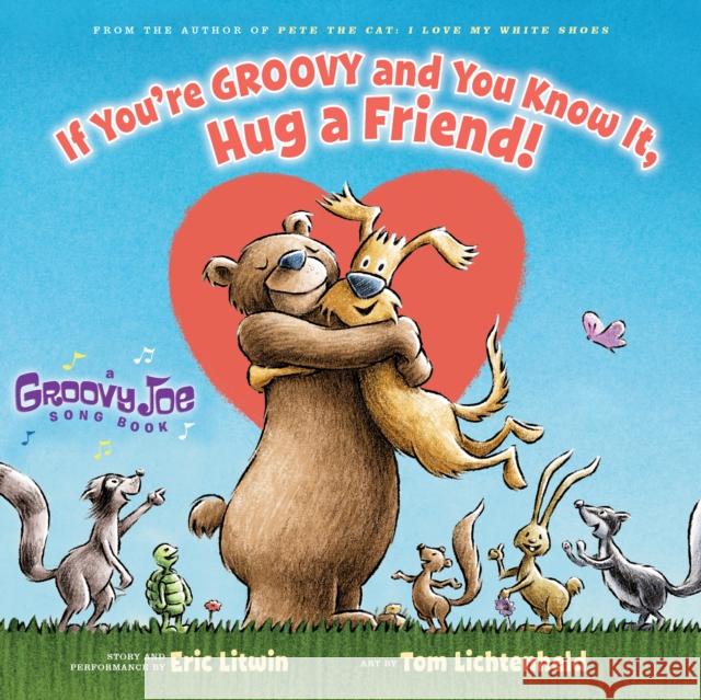 If You're Groovy and You Know It, Hug a Friend (Groovy Joe #3) Eric Litwin 9780545883801