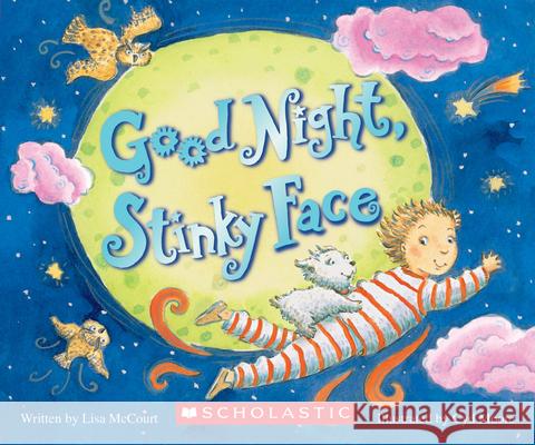 Goodnight, Stinky Face Lisa McCourt Cyd Moore 9780545905923 Cartwheel Books