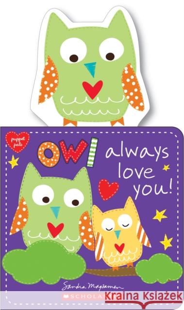 Owl Always Love You! Sandra Magsamen 9780545928007