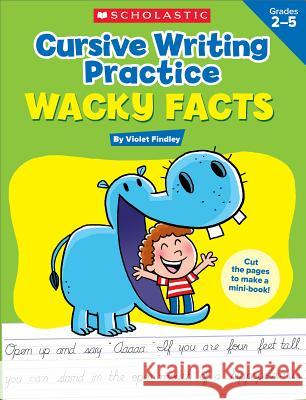 Cursive Writing Practice: Wacky Facts: Grades 2-5 Violet, Auteur Findley 9780545943178 Scholastic Teaching Resources