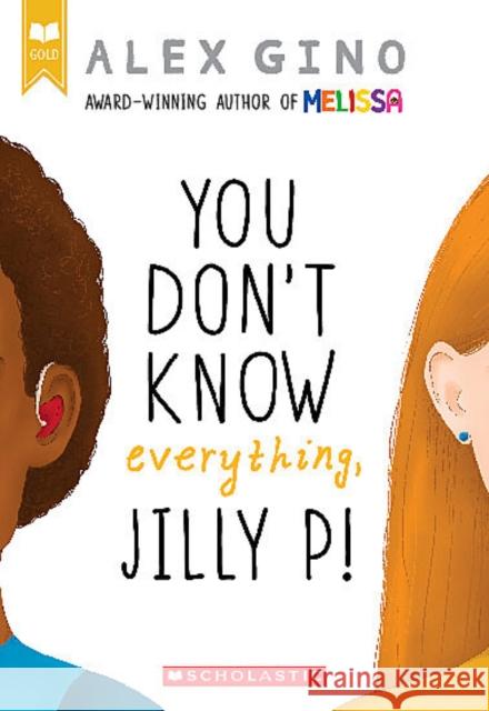 You Don't Know Everything, Jilly P! Alex Gino 9780545956253 Scholastic Inc.