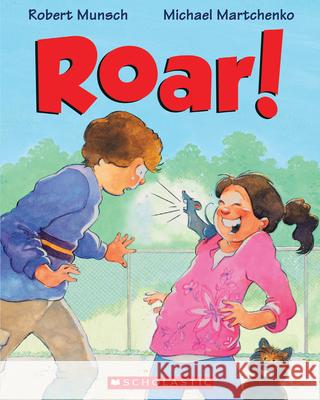 Roar! Robert Munsch Michael Martchenko 9780545980203 Scholastic Canada