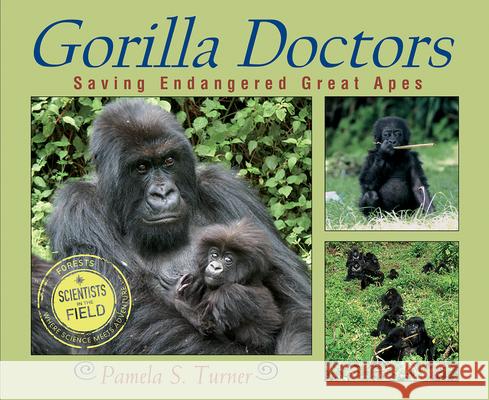 Gorilla Doctors: Saving Endangered Great Apes Pamela S. Turner 9780547014333 Houghton Mifflin Company